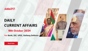 Daily Current Affairs 18th October 2024, Important News Headlines (Daily GK Update)