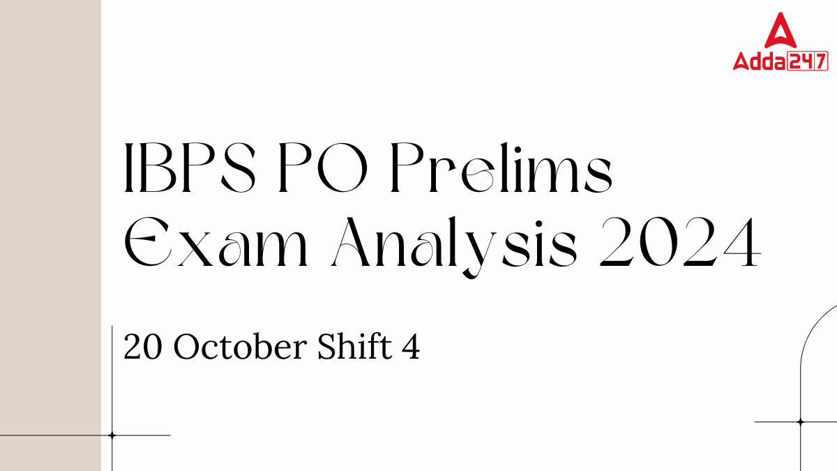 IBPS PO Prelims Exam Analysis 2024, 20 October Shift 4