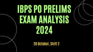 IBPS PO Prelims Exam Analysis 2024, 20 October Shift 2