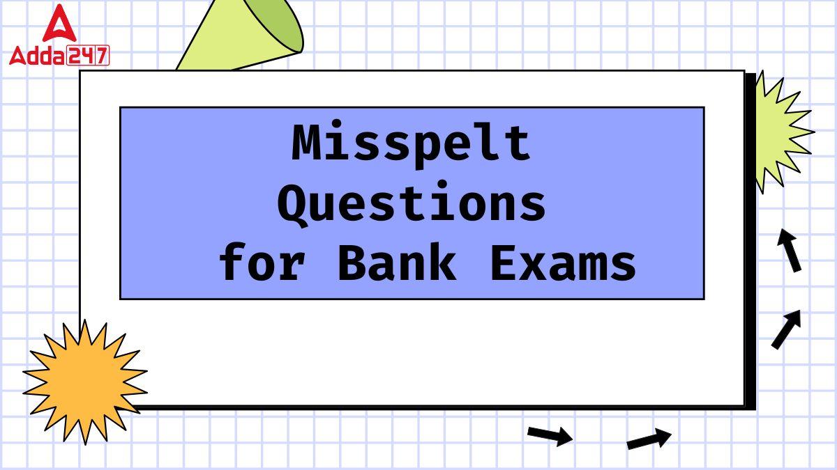 Misspelt Questions for Bank Exams