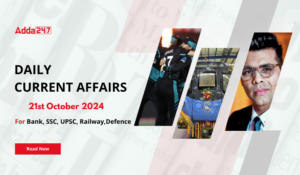 Daily Current Affairs 21st October 2024, Important News Headlines (Daily GK Update)