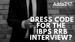 Dress Code for the IBPS RRB Interview