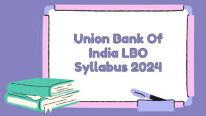 Union Bank Of India LBO Syllabus 2024