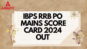 IBPS RRB PO Mains Score Card 2024 Out