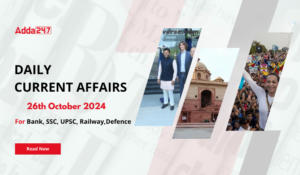 Daily Current Affairs 26th October 2024, Important News Headlines (Daily GK Update)