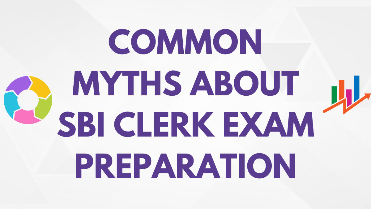 Common Myths About SBI Clerk Exam Preparation