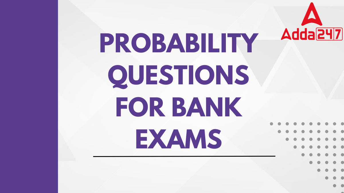 Probability Questions for Bank Exams