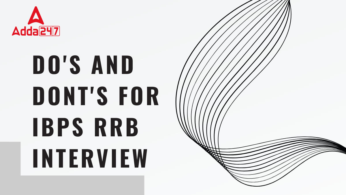 Do's and Don'ts for IBPS RRB Interview