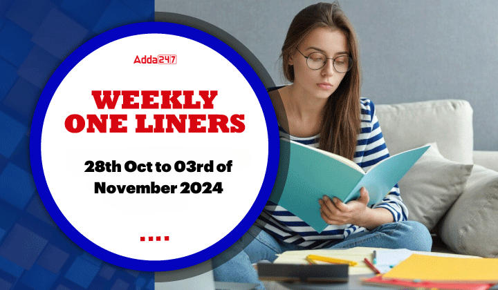 Weekly One Liners 28th October to 03rd of November 2024