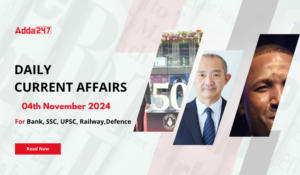 Daily Current Affairs 04th November 2024, Important News Headlines (Daily GK Update)