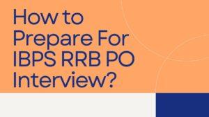 How to prepare for IBPS RRB PO Interview