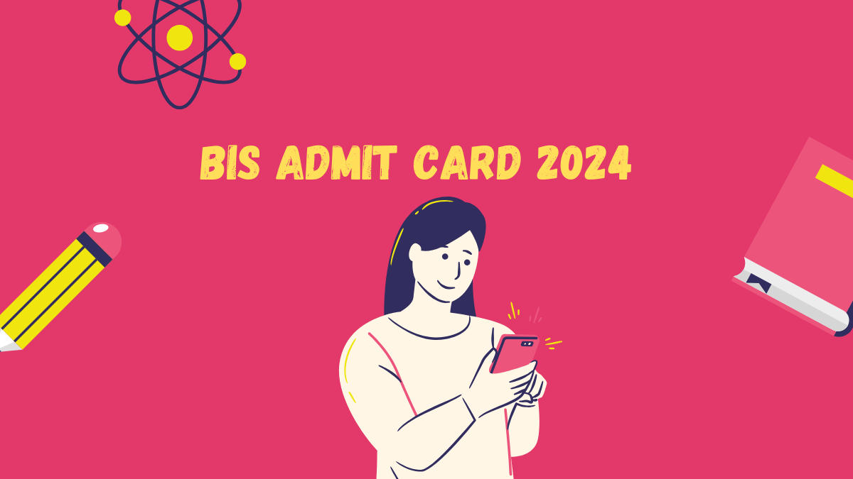 BIS Admit Card 2024