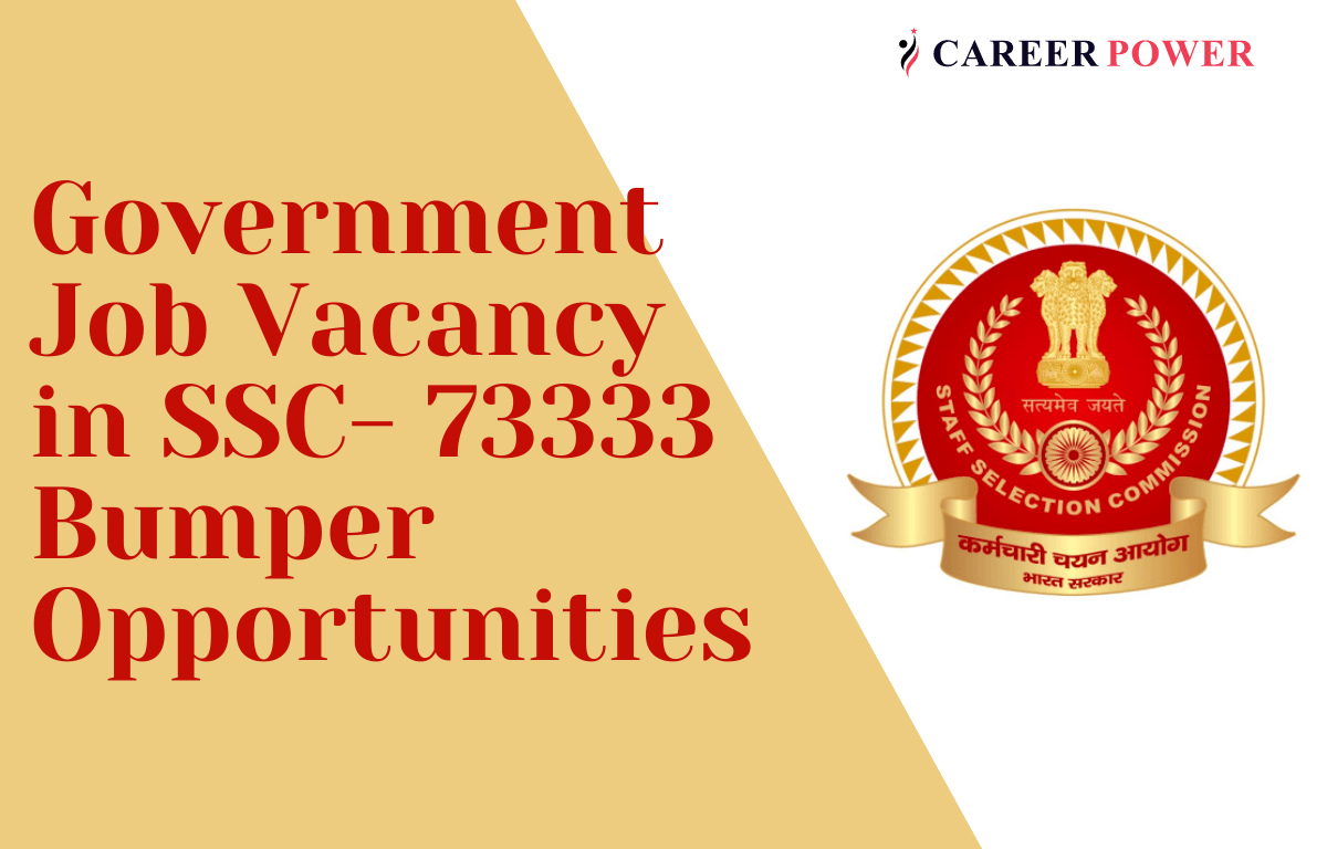 73333 Government Job Vacancy Through SSC- Bumper Opportunities_30.1