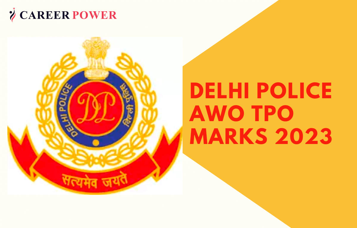 Delhi Police AWO TPO Marks 2023 Out, Score Card Download Link_20.1