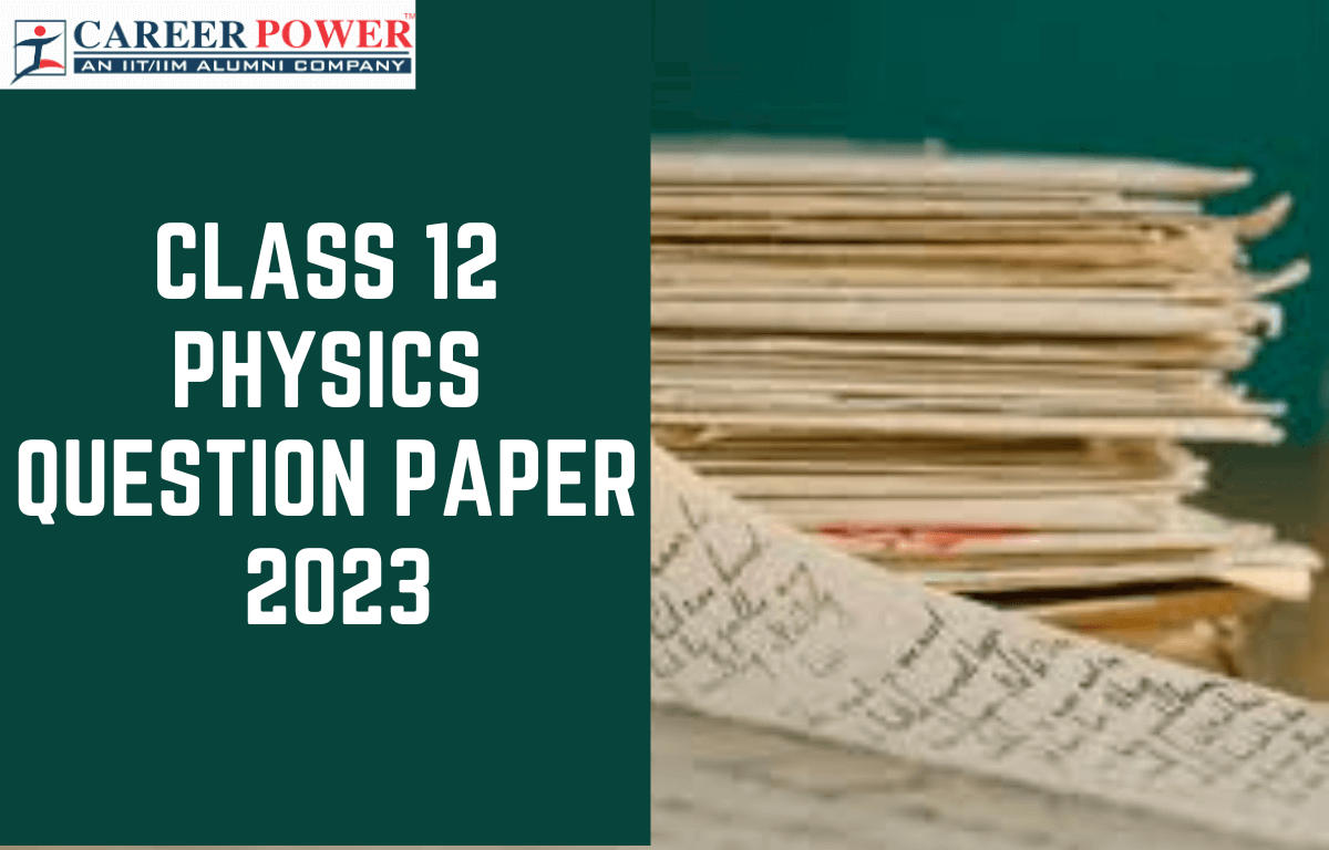 CBSE Class 12 Physics Board Paper 2023, Physics Question Paper PDF_20.1