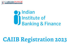 CAIIB Registration 2023 Starts, IIBF CAIIB Apply Online Form