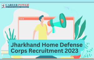 Jharkhand Home Defense Corps Recruitment 2023, Last Date to Apply for 1501 Home Guard posts