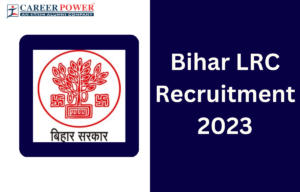 Bihar LRC Exam Date 2023, Result for 10101 Posts