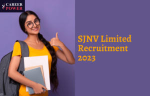 SJNV Limited recruitment 2023, Apply till 28th April 2023