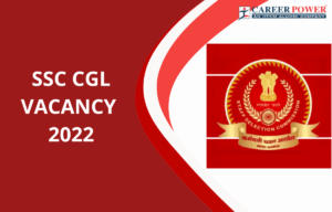 SSC CGL Vacancy 2022