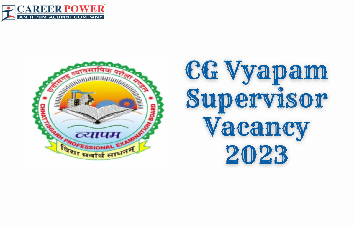 CG Vyapam Supervisor Vacancy 2023, Apply Online For 440 Vacancies_20.1