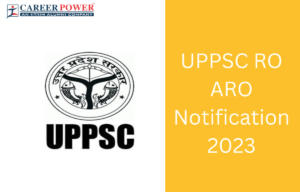 UPPSC RO ARO Exam Date 2024 and Hall Ticket Out for 411 Vacancies