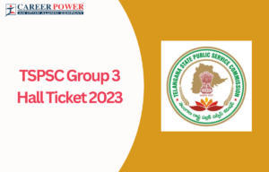TSPSC Group 3 Hall Ticket 2023 Soon @tspsc.gov.in