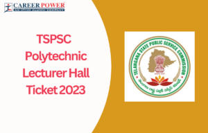 TSPSC Polytechnic Lecturer Hall Ticket 2023