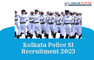 Kolkata Police SI Exam Date 2023 for 169 Posts, Check Schedule