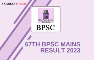 67th BPSC Mains Result 2023 Out, Download PDF