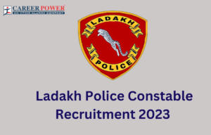 Ladakh Police Constable Recruitment 2023 Notification Out for 298 Vacancies