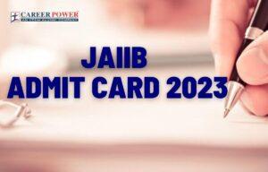 JAIIB Admit Card 2023, IIBF JAIIB October Call Letter