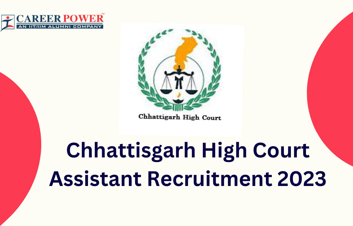 Chhattisgarh High Court Assistant Recruitment 2023, Apply Online for 143 Vacancies_20.1