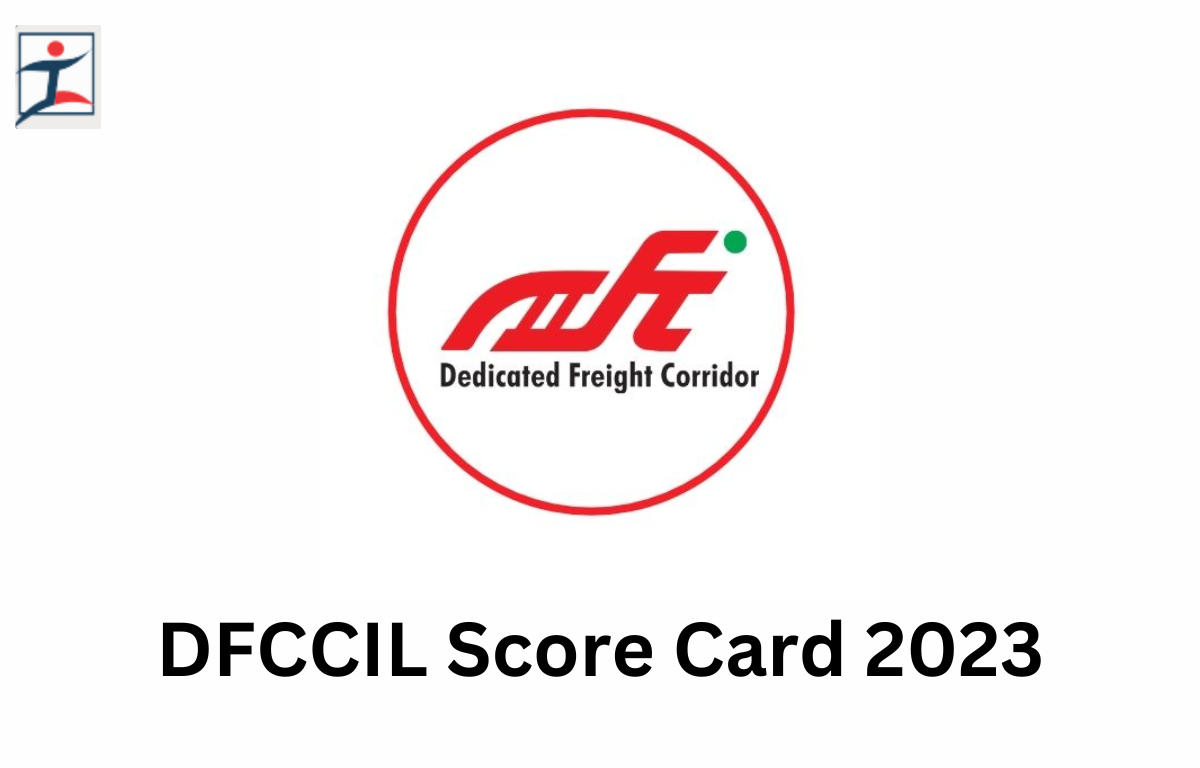 DFCCIL Score Card 2023 Out, CBT 1 Marks and Score Card Link_20.1