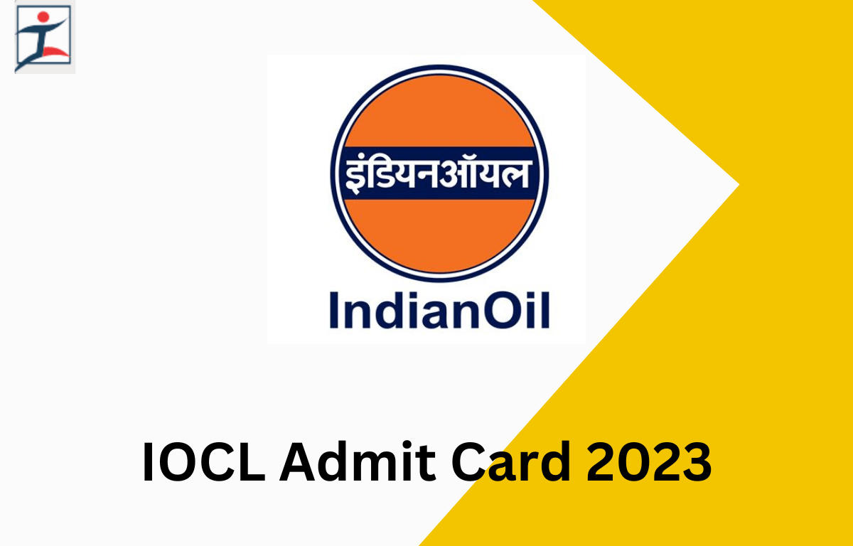 IOCL Admit Card 2023
