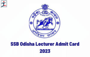 SSB Odisha Lecturer Admit Card 2023
