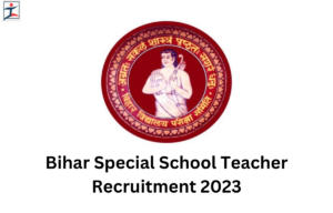 Bihar Special School Teacher Recruitment 2023