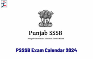 PSSSB Exam Calendar 2024, Check Schedule