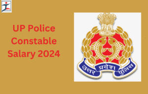 UP Police Constable Salary 2024