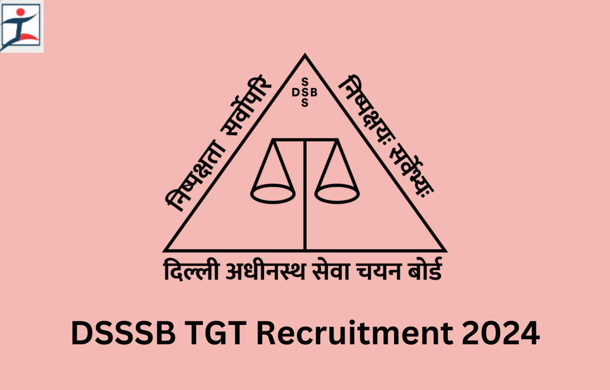 DSSSB TGT Recruitment 2024, Apply Online Form for 5118 Vacancy_20.1