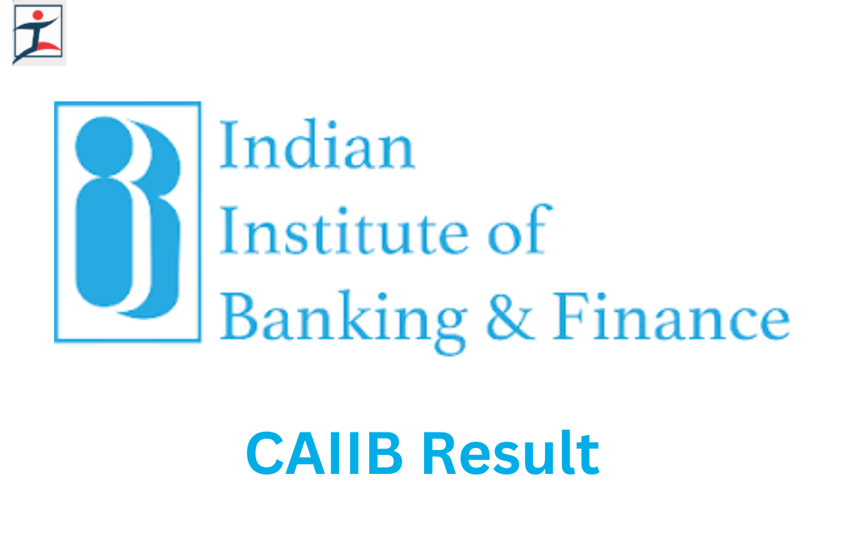 CAIIB Result 2024 Out, Score Card and Result Link_20.1