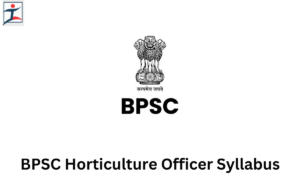 BPSC Horticulture Officer Syllabus