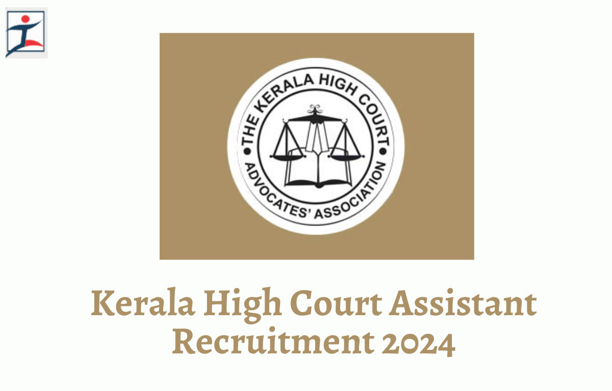 Kerala High Court Assistant Recruitment 2024, Eligibility, Age Limit,  Pattern