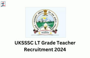 UKSSSC LT Grade Teacher Exam Date 2024 Out, Check Exam Schedule