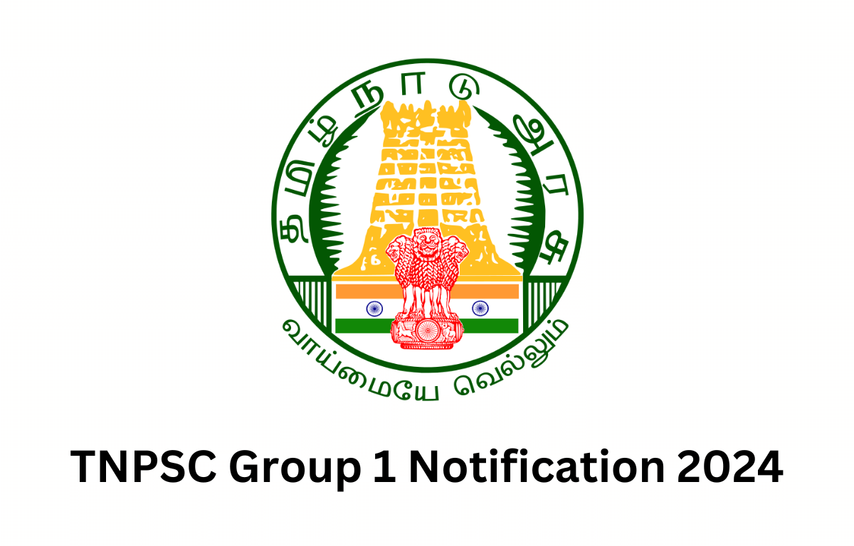 TNPSC Group 1 Notification 2024 Out for 90 Vacancies, Apply Online Starts
