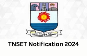 TNSET Notification 2024 Out, Application Form, Eligibility, Exam Date