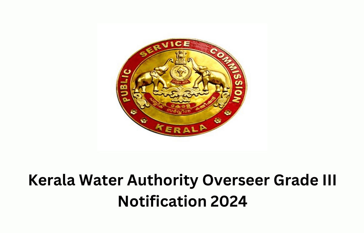Kerala Water Authority Overseer Grade III Notification 2024