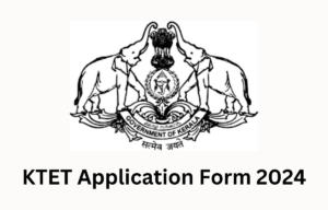 KTET Application Form 2024, Kerala TET April Apply Online