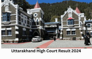 Uttarakhand High Court Result 2024