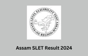 Assam SLET Result 2024